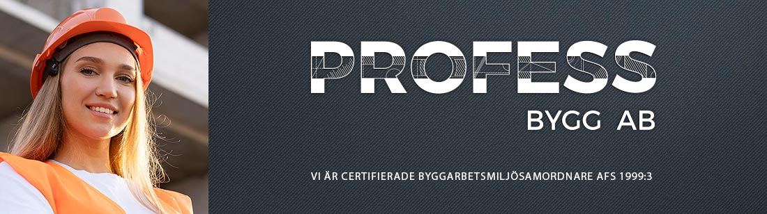 Byggföretag Professs bygg är certifierade byggarbetsmiljösamordnare enligt afs 1999:3